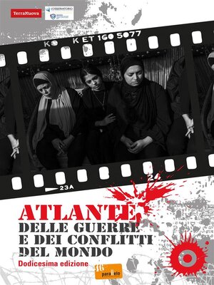 cover image of Atlante delle guerre e dei conflitti del mondo. XII edizione